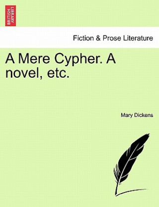 Livre Mere Cypher. a Novel, Etc. Mary Dickens