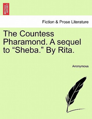 Carte Countess Pharamond. a Sequel to "Sheba." by Rita. Anonymous