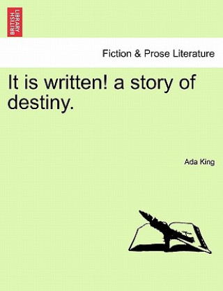 Kniha It Is Written! a Story of Destiny. Ada King