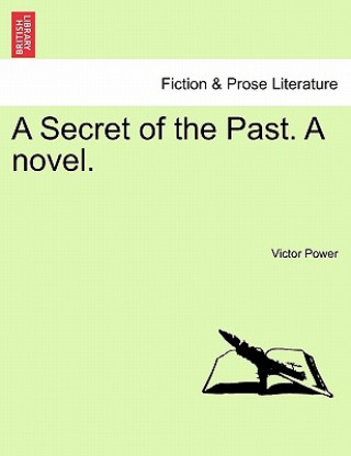 Könyv Secret of the Past. a Novel. Victor Power