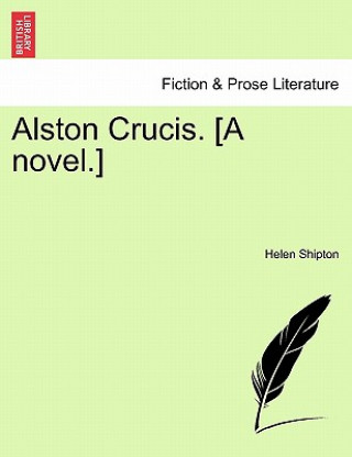 Kniha Alston Crucis. [A Novel.] Helen Shipton