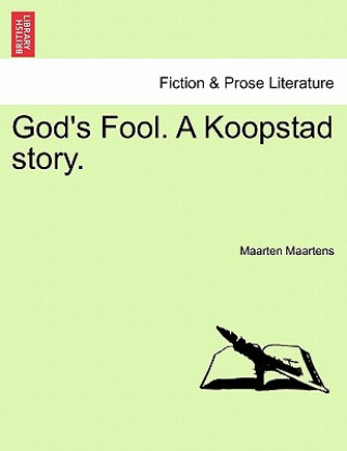 Carte God's Fool. a Koopstad Story. Maarten Maartens