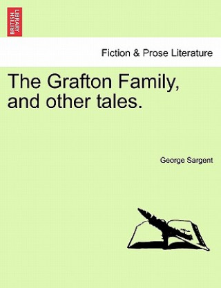 Kniha Grafton Family, and Other Tales. George Sargent