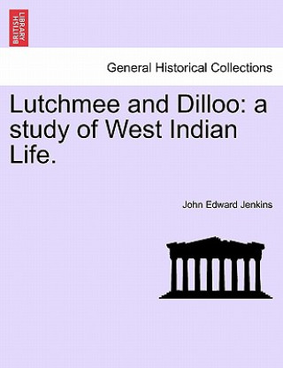 Книга Lutchmee and Dilloo John Edward Jenkins