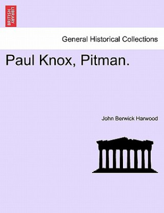 Kniha Paul Knox, Pitman. John Berwick Harwood