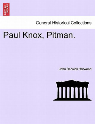 Knjiga Paul Knox, Pitman. John Berwick Harwood