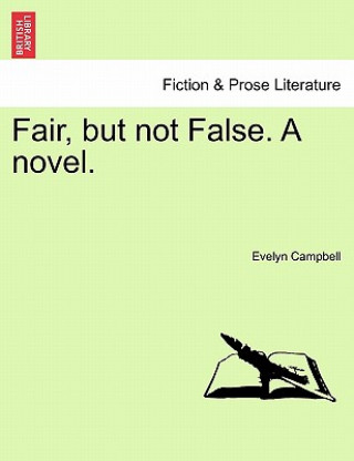 Książka Fair, But Not False. a Novel. Evelyn Campbell