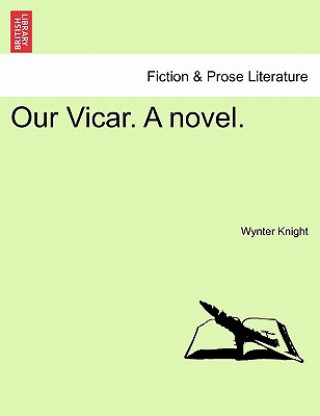 Könyv Our Vicar. a Novel. Wynter Knight