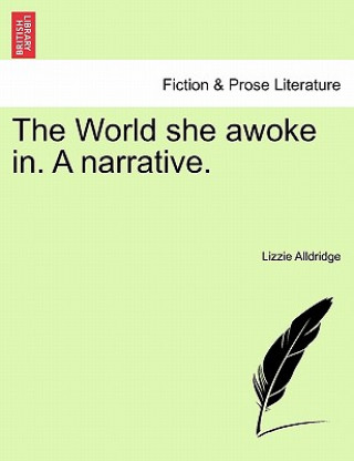 Carte World She Awoke In. a Narrative. Lizzie Alldridge