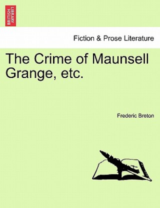 Libro Crime of Maunsell Grange, Etc. Vol. III. Frederic Breton