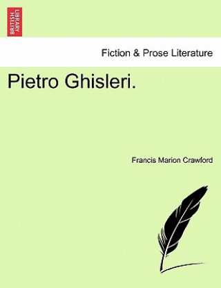 Kniha Pietro Ghisleri. F Marion Crawford