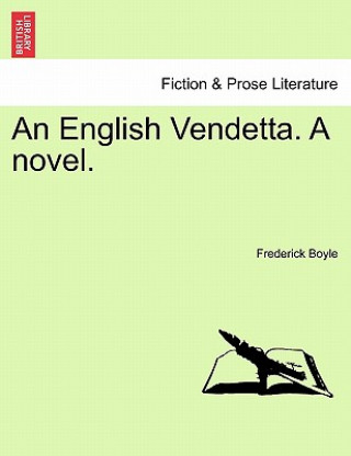 Kniha English Vendetta. a Novel. Frederick Boyle