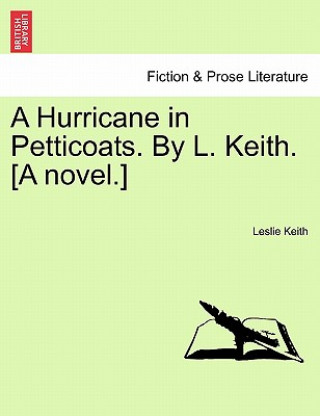 Carte Hurricane in Petticoats. by L. Keith. [A Novel.] Leslie Keith