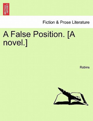 Kniha False Position. [A Novel.] Robins