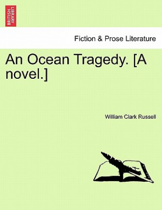 Carte Ocean Tragedy. [A Novel.] William Clark Russell