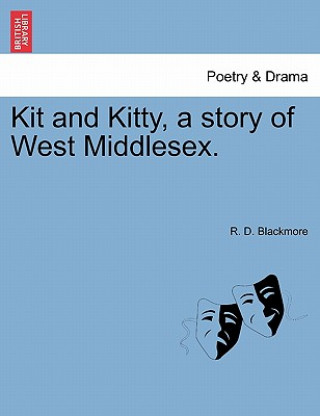 Książka Kit and Kitty, a Story of West Middlesex. R D Blackmore