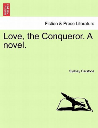 Książka Love, the Conqueror. a Novel. Sydney Carstone