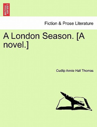 Carte London Season. [A Novel.] Cudlip Annie Hall Thomas