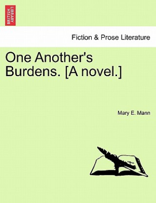Kniha One Another's Burdens. [A Novel.] Mary E Mann