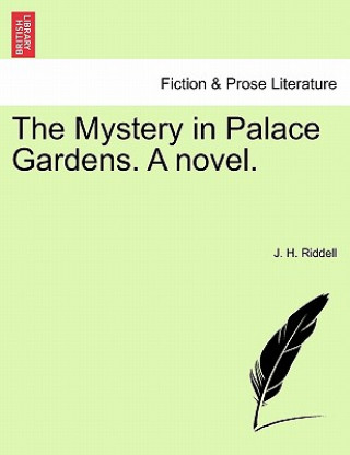 Könyv Mystery in Palace Gardens. a Novel, Vol. I Riddell