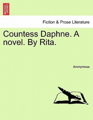 Carte Countess Daphne. a Novel. by Rita. Anonymous
