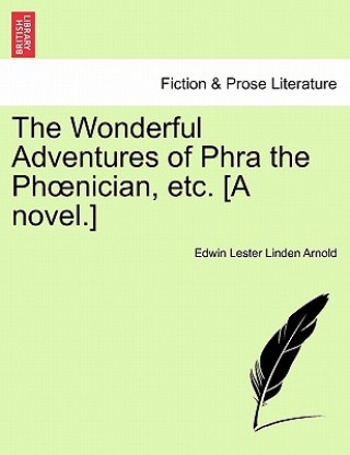 Knjiga Wonderful Adventures of Phra the PH Nician, Etc. [A Novel.] Edwin Lester Linden Arnold