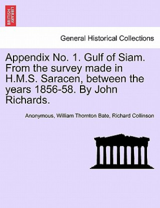 Carte Appendix No. 1. Gulf of Siam. from the Survey Made in H.M.S. Saracen, Between the Years 1856-58. by John Richards. Collinson