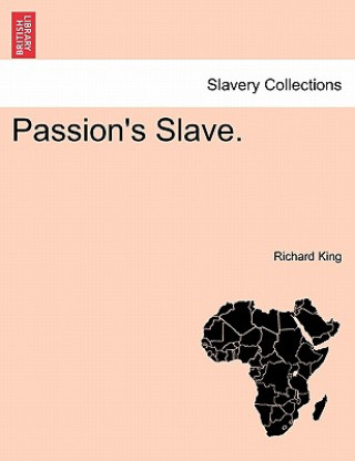 Livre Passion's Slave. Richard King