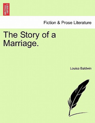 Kniha Story of a Marriage. Louisa Baldwin