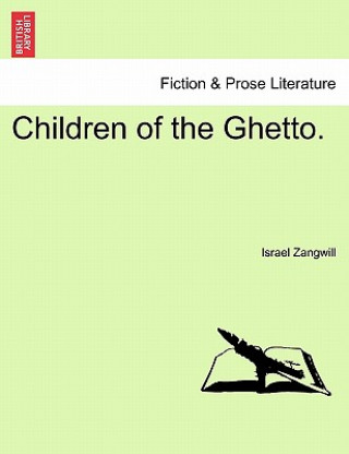 Könyv Children of the Ghetto. Israel Zangwill