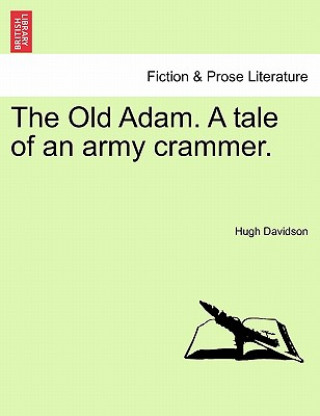 Kniha Old Adam. a Tale of an Army Crammer. Hugh Davidson