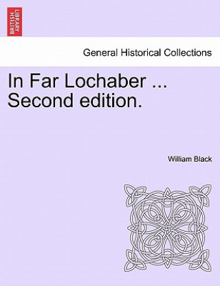 Kniha In Far Lochaber ... Second Edition. Black