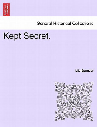 Libro Kept Secret. Lily Spender