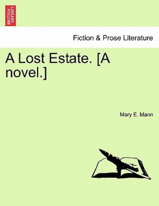 Carte Lost Estate. [A Novel.] Mary E Mann