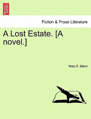 Knjiga Lost Estate. [A Novel.] Mary E Mann