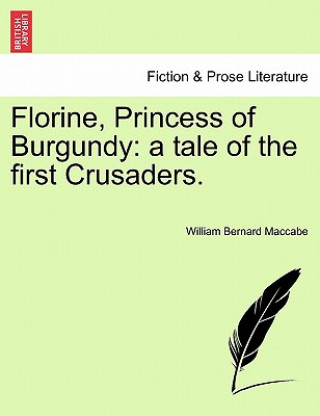 Book Florine, Princess of Burgundy William Bernard Maccabe