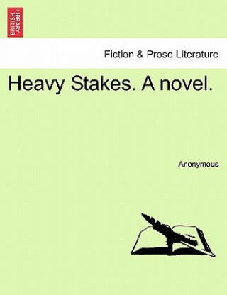 Książka Heavy Stakes. a Novel. Anonymous