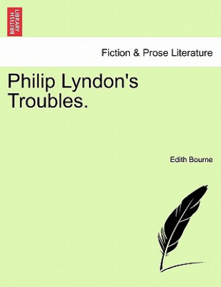 Könyv Philip Lyndon's Troubles. Edith Bourne