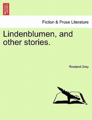 Kniha Lindenblumen, and Other Stories. Rowland Grey
