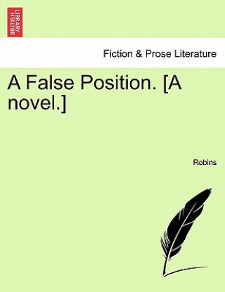 Kniha False Position. [A Novel.] Robins