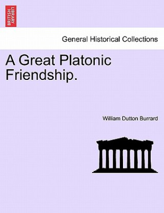 Livre Great Platonic Friendship. William Dutton Burrard