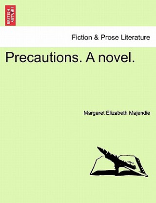 Könyv Precautions. a Novel. Margaret Elizabeth Majendie