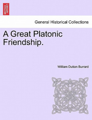 Libro Great Platonic Friendship. William Dutton Burrard