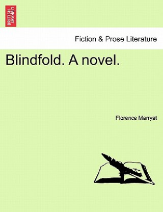 Carte Blindfold. a Novel. Florence Marryat