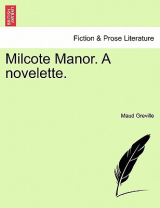 Kniha Milcote Manor. a Novelette. Maud Greville