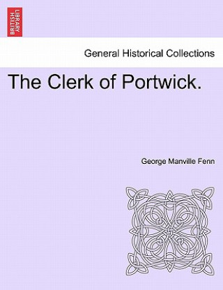 Carte Clerk of Portwick. George Manville Fenn