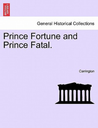 Könyv Prince Fortune and Prince Fatal. Carrington