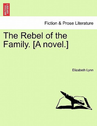 Knjiga Rebel of the Family. [A Novel.] Elizabeth Lynn