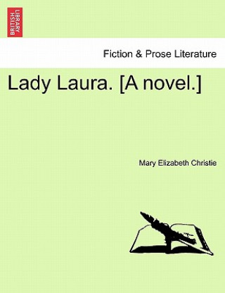 Książka Lady Laura. [A Novel.] Mary Elizabeth Christie