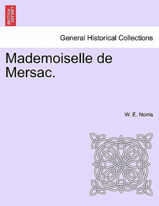 Kniha Mademoiselle de Mersac. W E Norris